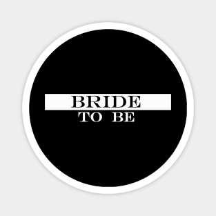 bride to be 1 Magnet